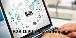 B2B Digital Marketing