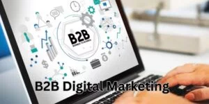 B2B Digital Marketing