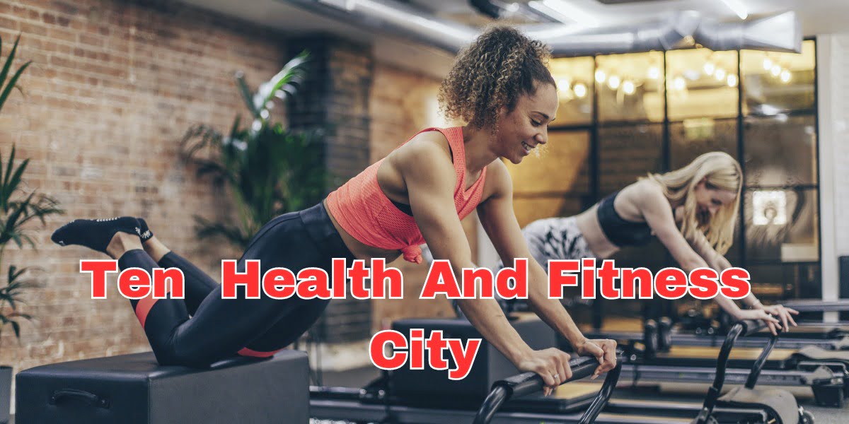 Ten Health And Fitness City (1)