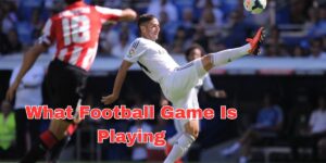 what football game is playing (1)