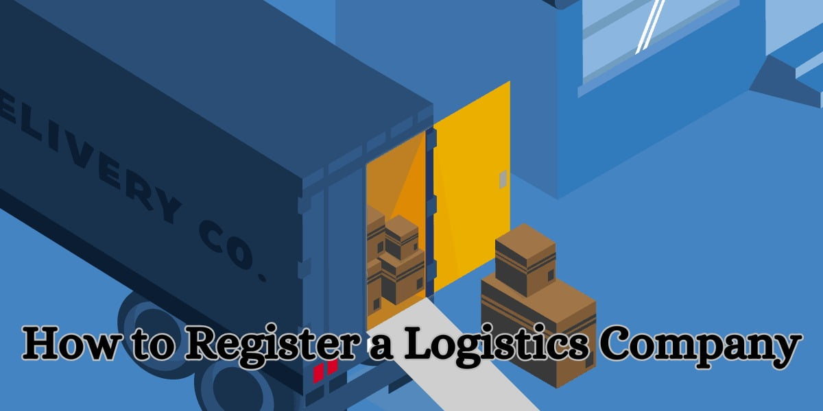 How to Register a Logistics Company