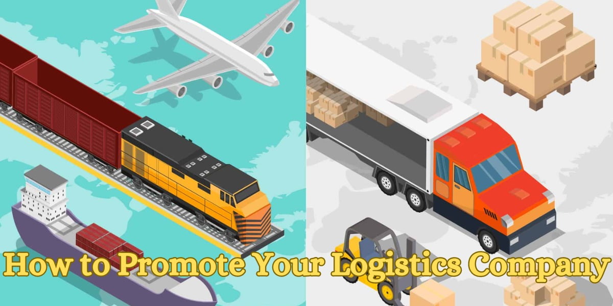 How to Promote Your Logistics Company
