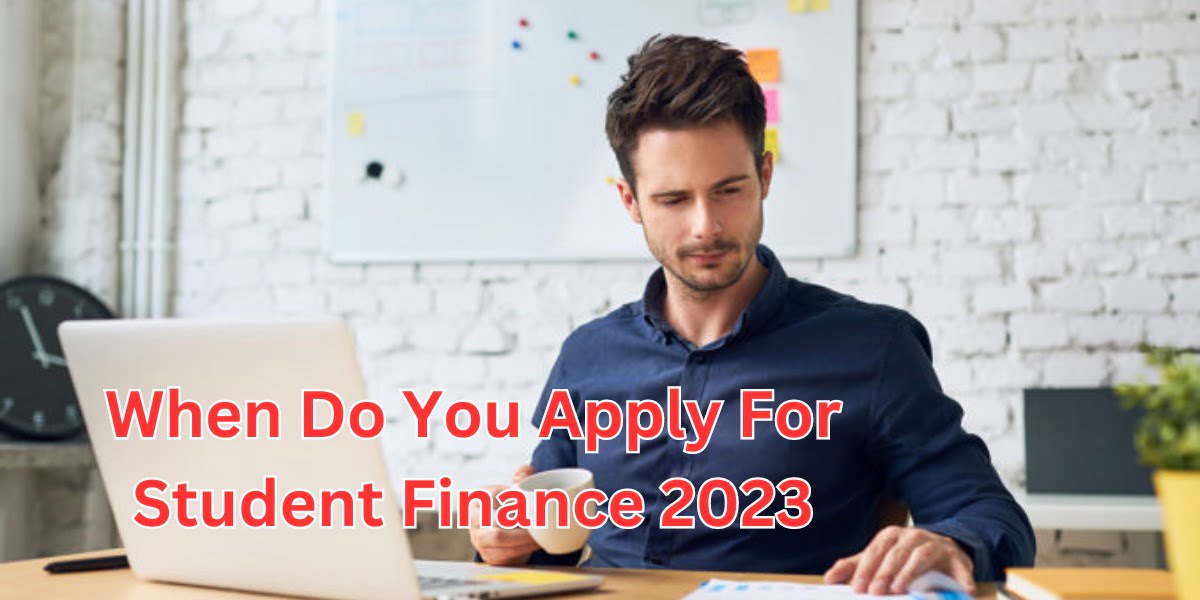 when do you apply for student finance 2023 (1)