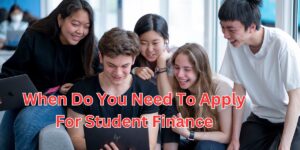 when do you need to apply for student finance