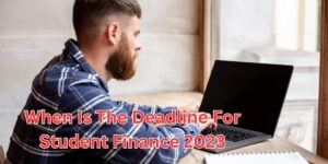 when is the deadline for student finance 2023