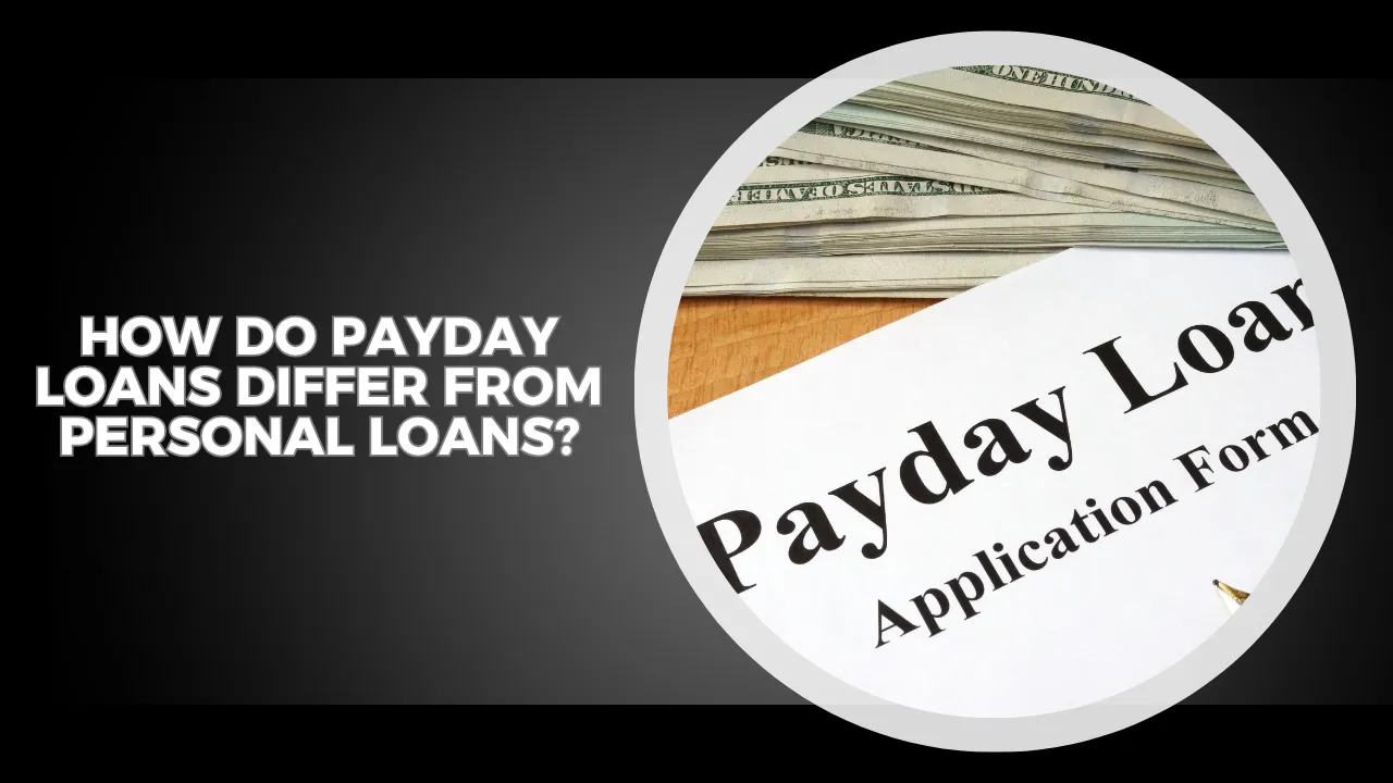 How Do Payday Loans Differ from Personal Loans?