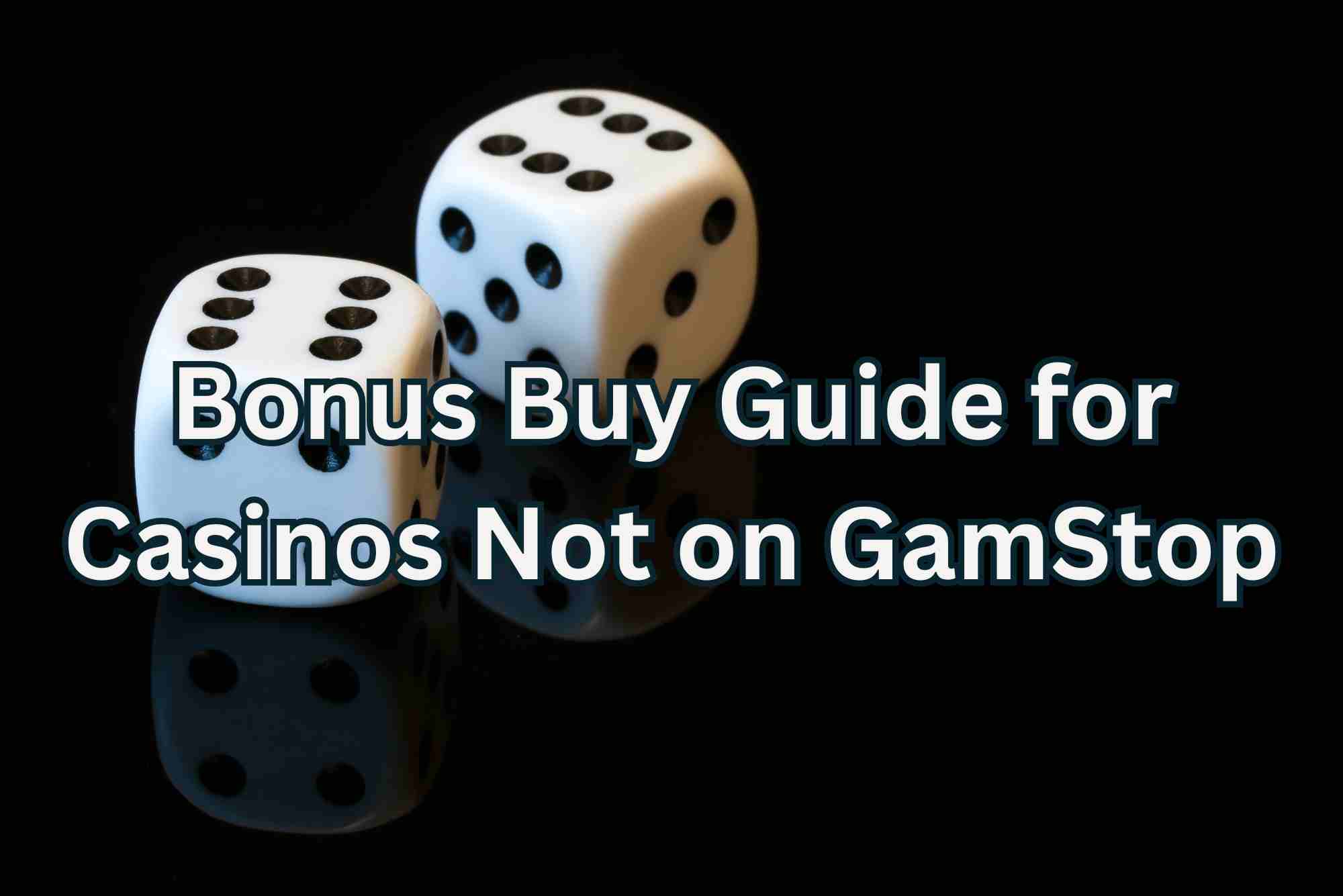 Bonus Buy Guide for Casinos Not on GamStop